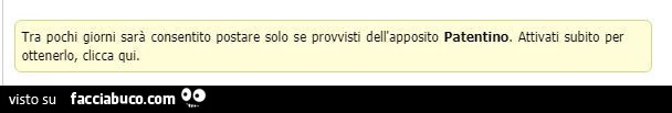 Tra pochi giorni sarà consentito postare solo se provvisti dell'apposito patentino