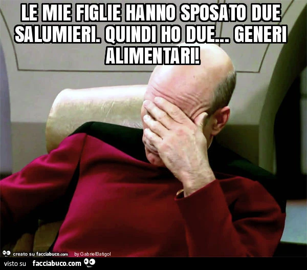 Le mie figlie hanno sposato due salumieri. Quindi ho due&hellip; generi alimentari