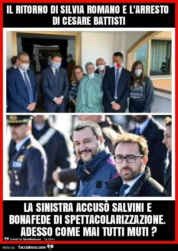 Il ritorno di silvia romano e l'arresto di cesare battisti la sinistra accusò salvini e bonafede di spettacolarizzazione. Adesso come mai tutti muti?