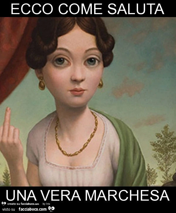 Ecco come saluta una vera marchesa
