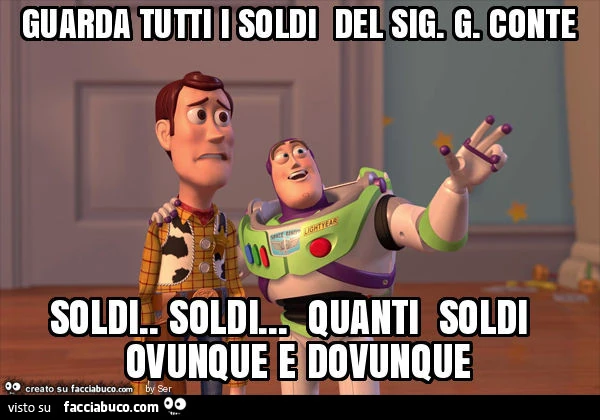Guarda tutti i soldi del sig. G. Conte soldi. Soldi&hellip; quanti soldi ovunque e dovunque