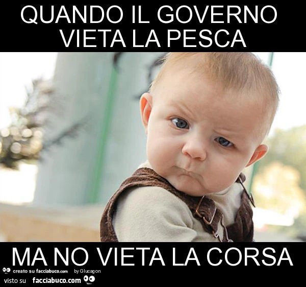 Quando il governo vieta la pesca ma no vieta la corsa
