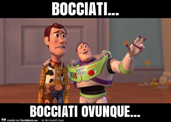 Bocciati&hellip; bocciati ovunque