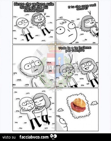 Dicono che vediamo sulle nuvole ciò che più desideriamo. Panino al salame