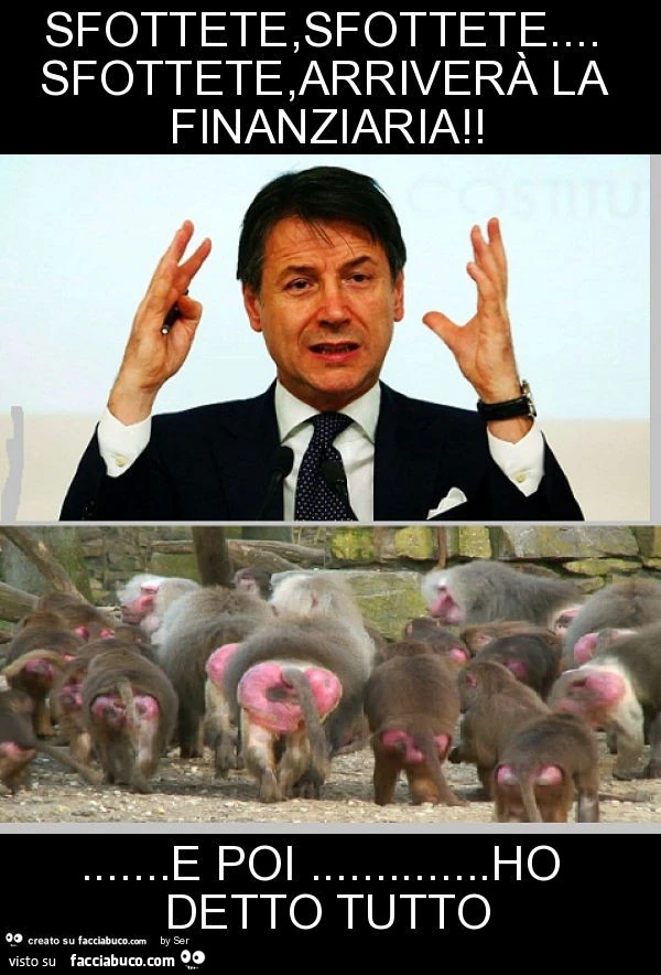 Sfottete, sfottete&hellip; sfottete, arriverà la finanziaria! &hellip; e poi&hellip; ho detto tutto
