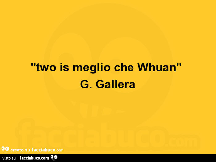 Two is meglio che whuan. G. Gallera