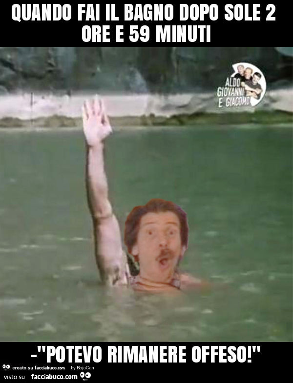 Quando fai il bagno dopo sole 2 ore e 59 minuti -"potevo rimanere offeso! "