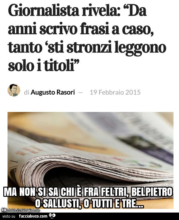 Ma non si sa chi è fra feltri, belpietro o sallusti, o tutti e tre