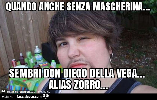 Quando anche senza mascherina… sembri don diego della vega… alias zorro