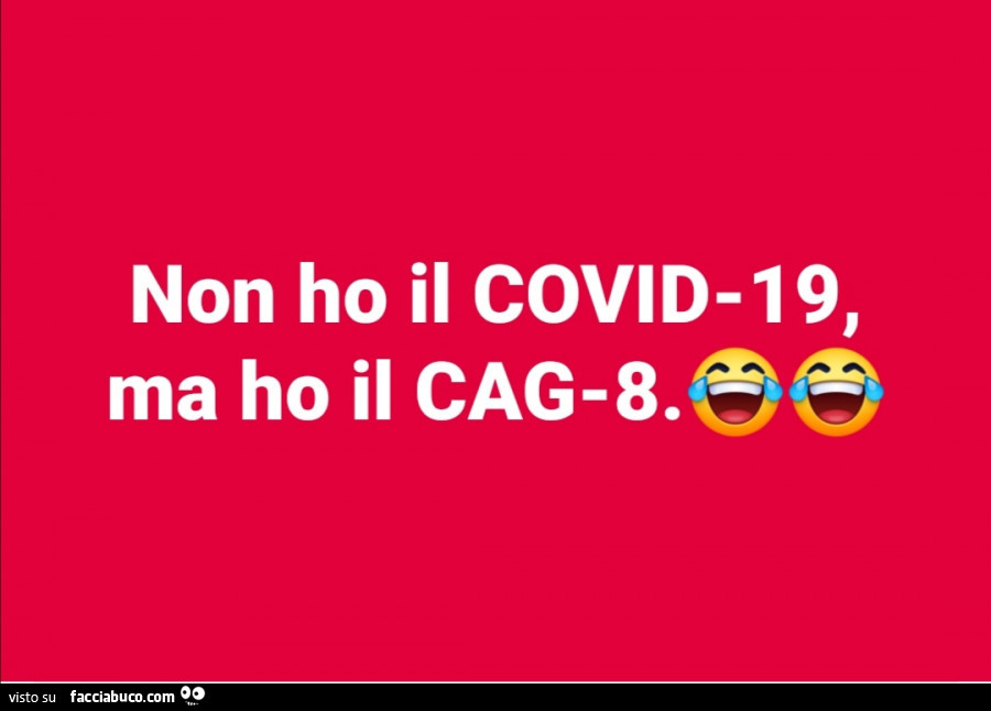 Non ho il covid-19, ma ho il cag-8