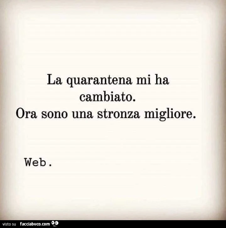 La quarantena mi ha cambiato. Ora sono una stronza migliore