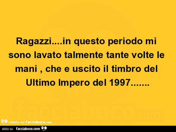 Ragazzi&hellip; in questo periodo mi sono lavato talmente tante volte le mani, che e uscito il timbro del ultimo impero del 1997