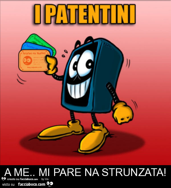 A me. Mi pare na strunzata