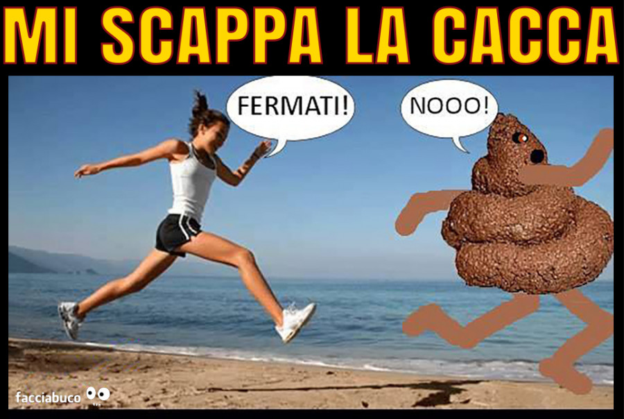 Mi scappa la cacca!