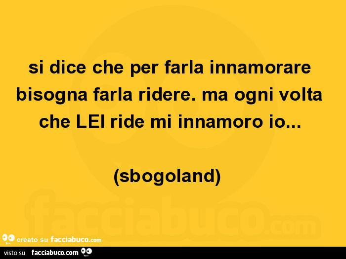 Si Dice Che Per Farla Innamorare Bisogna Farla Ridere Ma Ogni Volta Che Lei Ride 9395