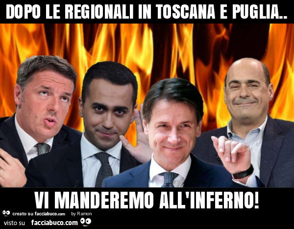 Dopo le regionali in toscana e puglia. Vi manderemo all'inferno