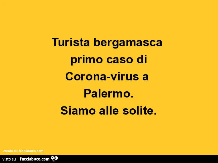 Turista bergamasca primo caso di corona-virus a palermo. Siamo alle solite