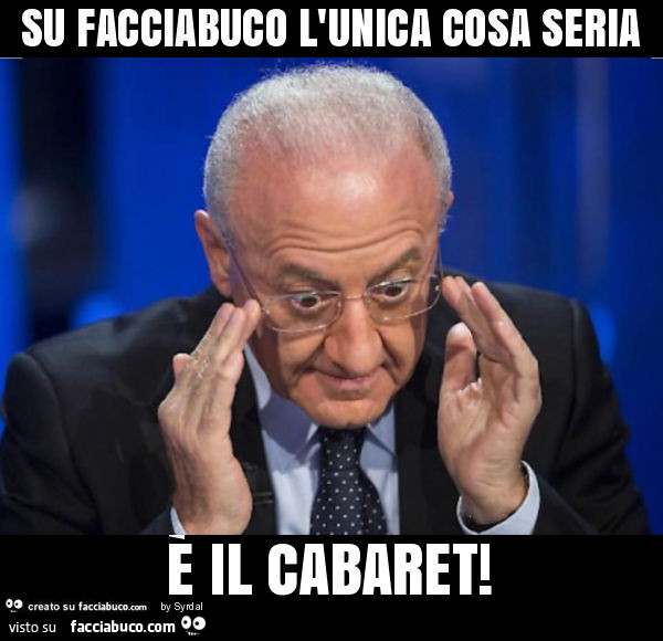 Su facciabuco l'unica cosa seria È il cabaret