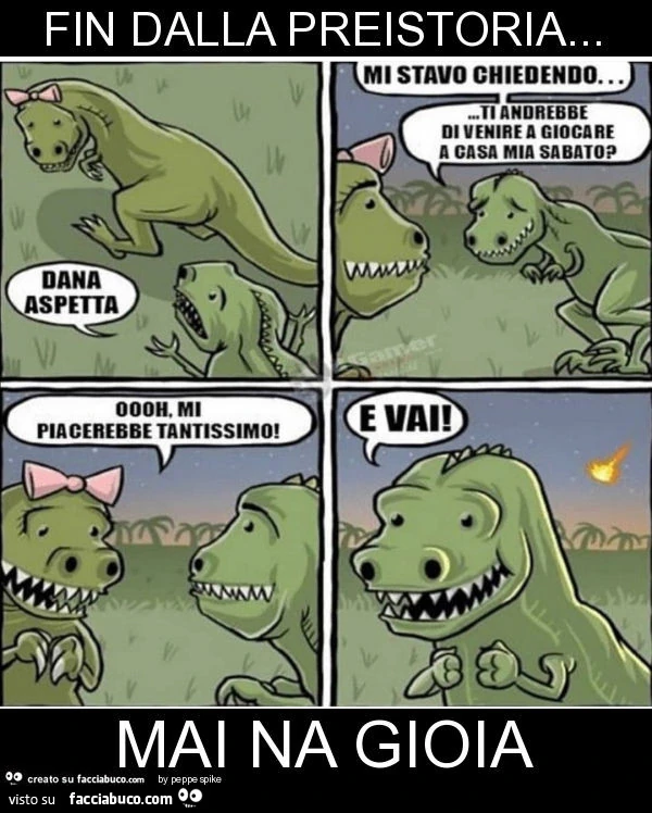 Fin dalla preistoria&hellip; mai na gioia
