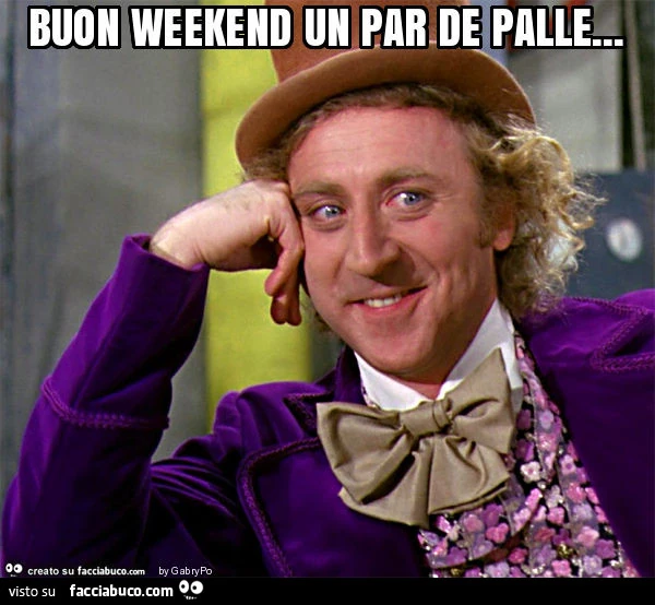Buon weekend un par de palle