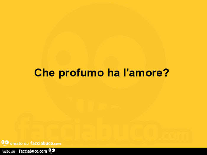Che profumo ha l'amore?