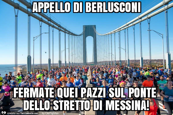 Appello di berlusconi fermate quei pazzi sul ponte dello stretto di messina