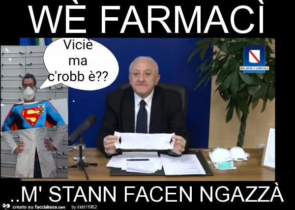 Wè farmacì. M' stann facen ngazzà