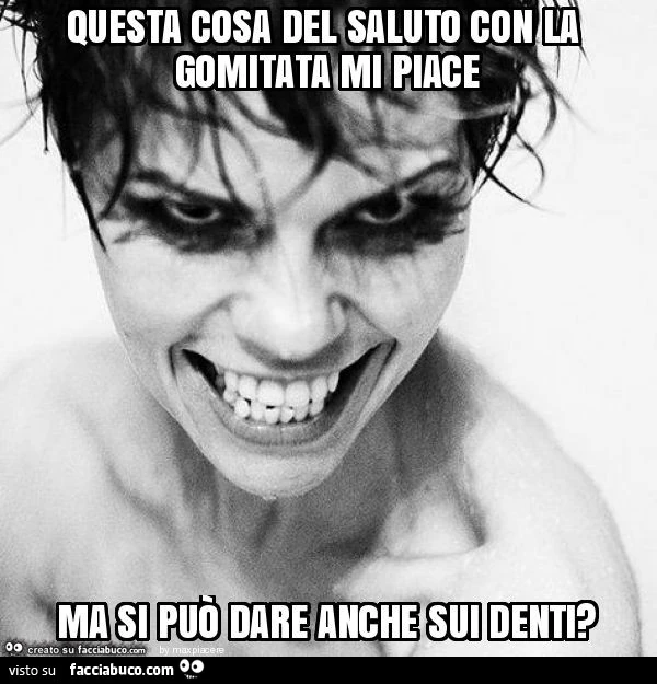 Questa cosa del saluto con la gomitata mi piace ma si può dare anche sui denti?