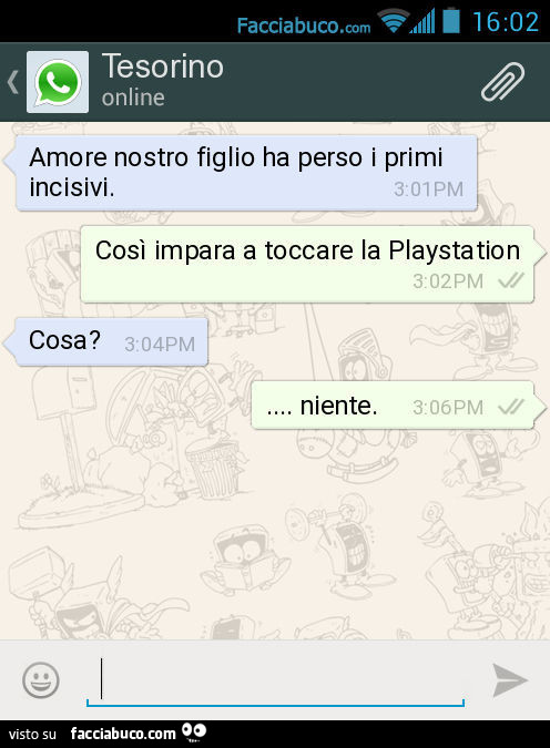 Amore nostro figlio ha perso i primi incisivi. Così impara a toccare la Playstation. Cosa? Niente