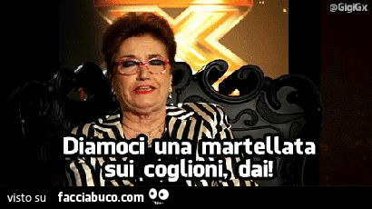 Diamoci una martellata sui coglioni dai