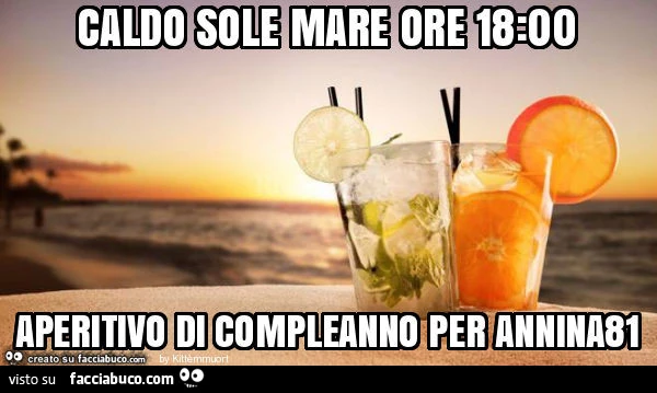 Caldo sole mare ore 18: 00 aperitivo di compleanno per annina81