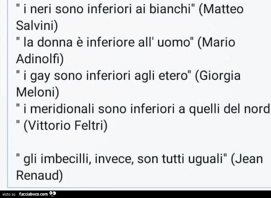 Gli imbecilli, invece, son tutti uguali. Jean Renaud