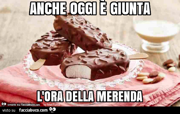 Anche oggi è giunta l'ora della merenda
