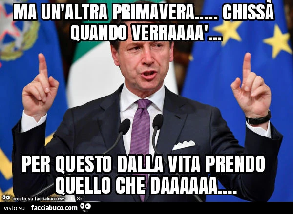 Ma un'altra primavera&hellip; chissà quando verraaaà&hellip; per questo dalla vita prendo quello che daaaaaa