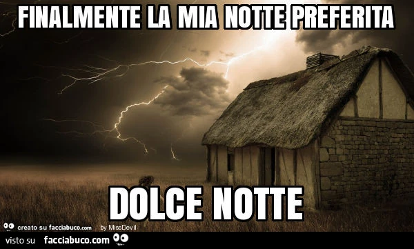Finalmente la mia notte preferita dolce notte