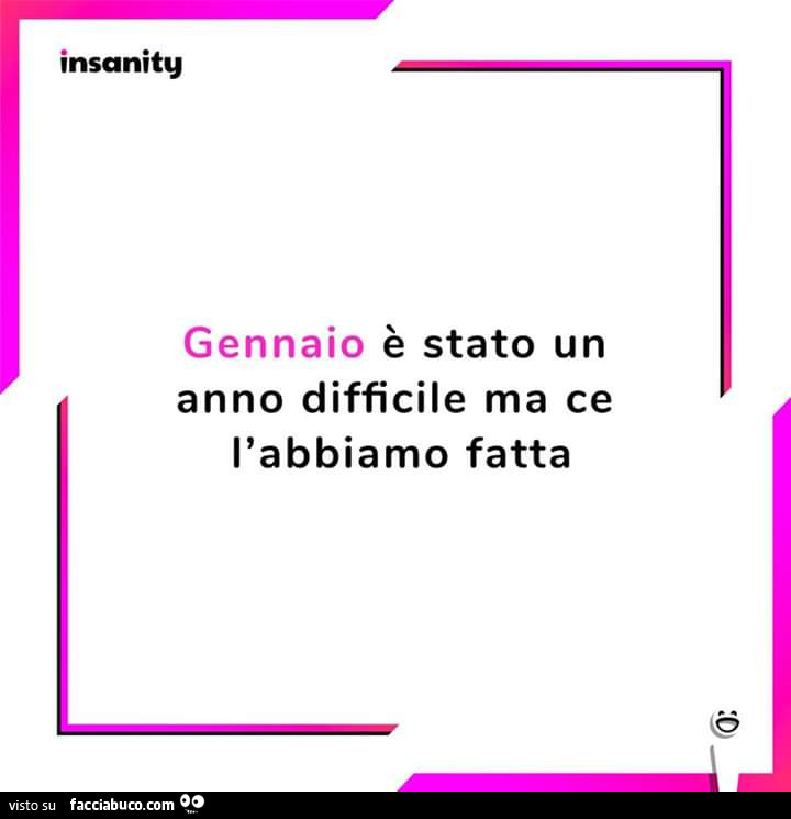 Gennaio è stato un anno difficile ma ce l'abbiamo fatta