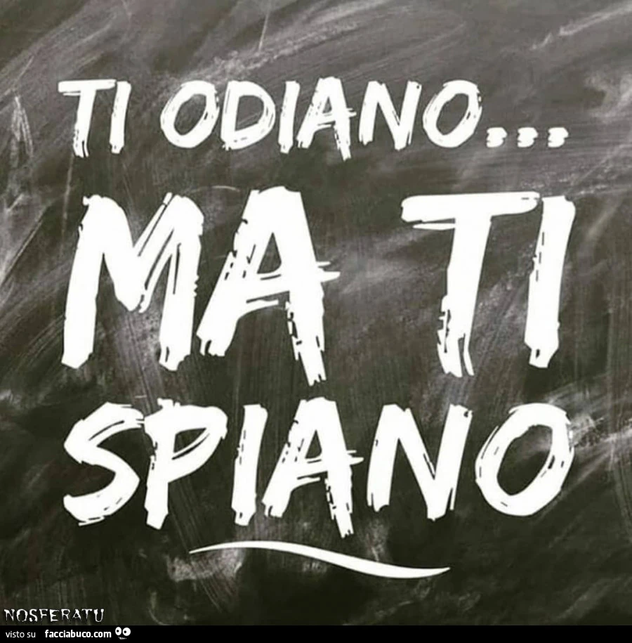Ti odiano&hellip; ma ti spiano