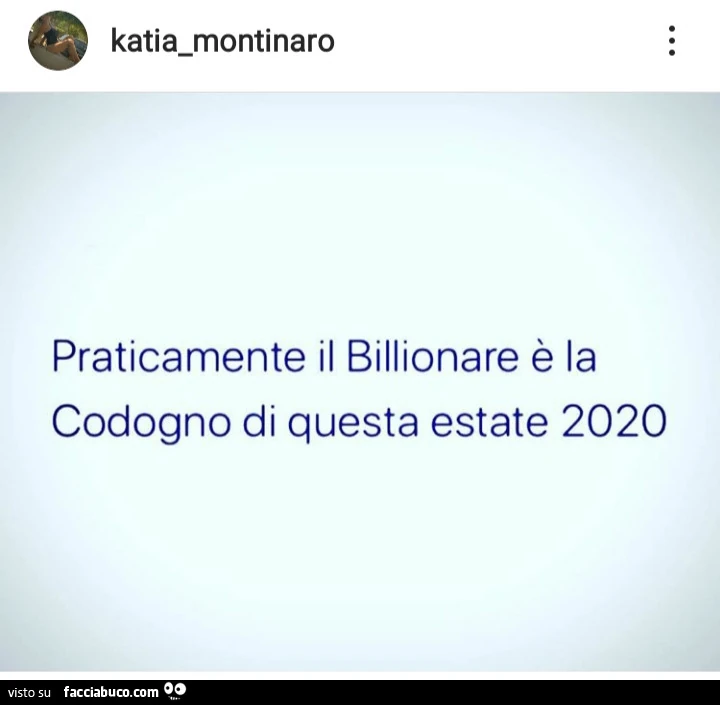 Praticamente il billionare è la codogno di questa estate 2020
