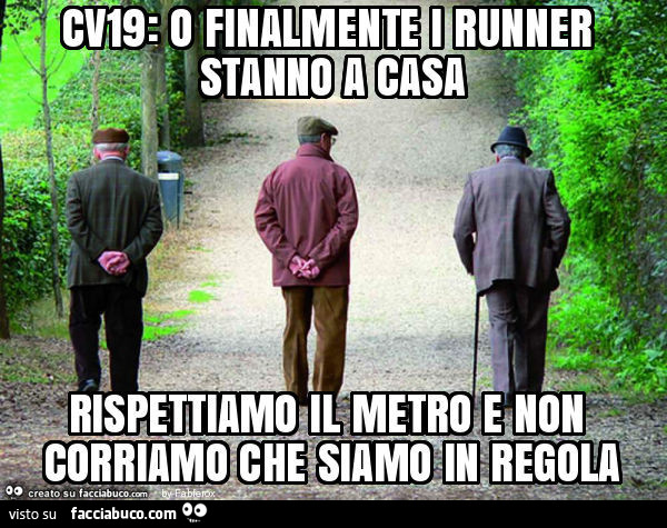 Cv19: o finalmente i runner stanno a casa rispettiamo il metro e non corriamo che siamo in regola