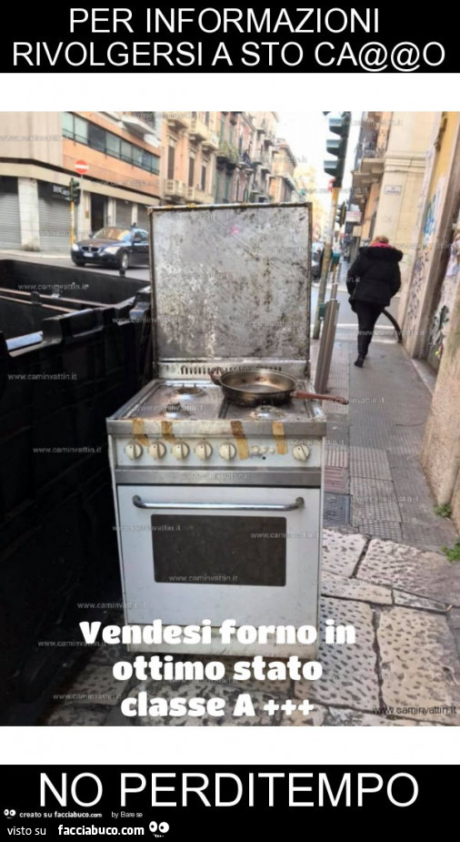 Per informazioni rivolgersi a sto ca@@o no perditempo