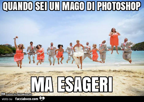 Quando sei un mago di photoshop ma esageri