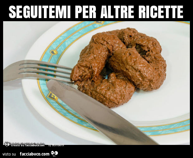 Seguitemi per altre ricette