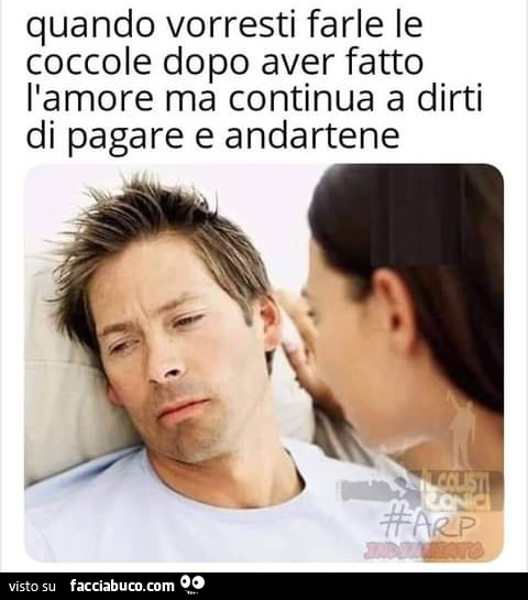 Quando vorresti farle le coccole dopo aver fatto l amore