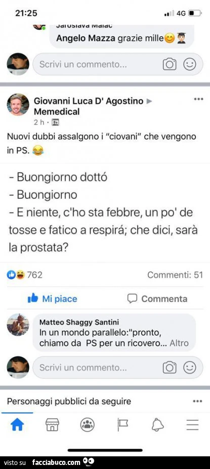 Nuovi dubbi assalgono i ciovani che vengono in ps. Buongiorno dotto buongiorno e niente, c'ho sta febbre, un po' de tosse e fatico a respira; che dici, sarà la prostata?