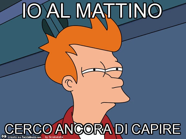 Io al mattino cerco ancora di capire
