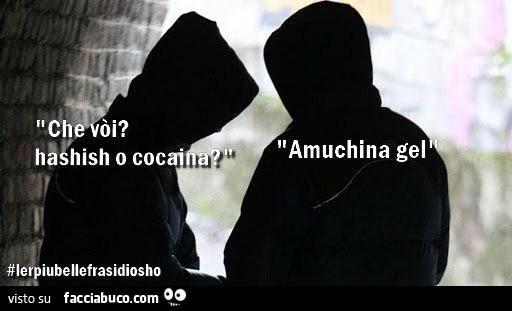Che voi hashish o cocaina? Amuchina Gel