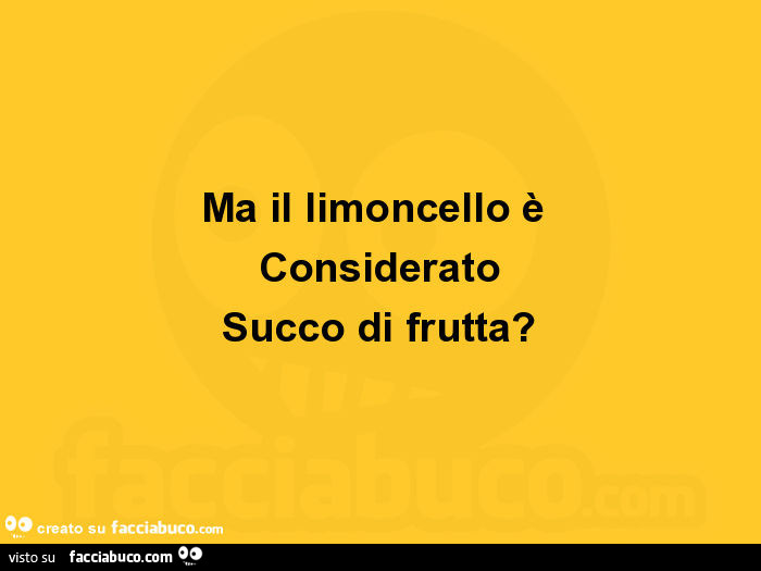 Ma il limoncello è considerato succo di frutta?