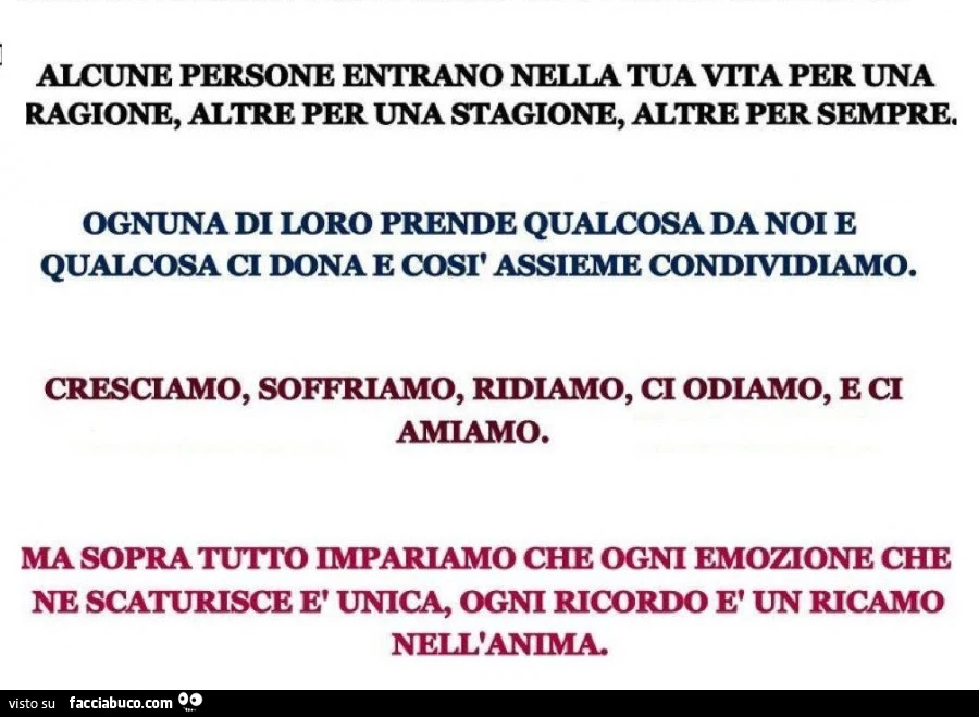 Alcune persone entrano nella tua vita per una ragione, altre per una stagione, altre per sempre