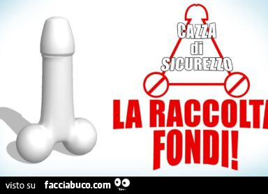 Cazza di sicurezza. La raccolta fondi