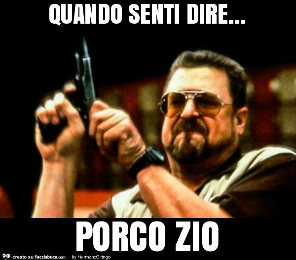 Quando senti dire&hellip; porco zio